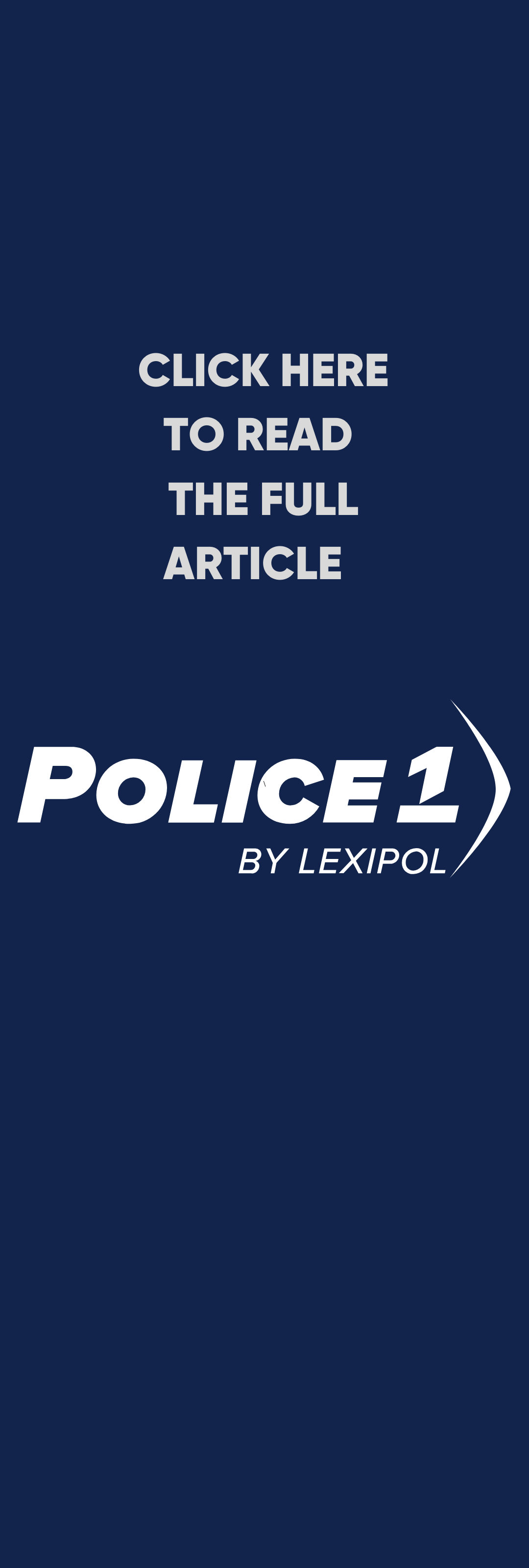 Click here to read the full article on Police1